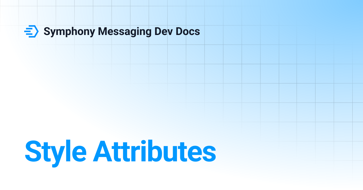 Style Attributes | Symphony Messaging Dev Docs