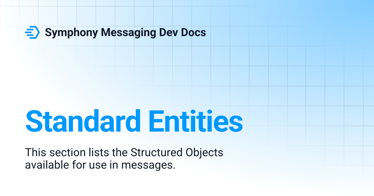 Standard Entities | Symphony Messaging Dev Docs